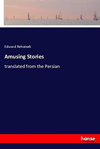 Amusing Stories: translated from the Persian