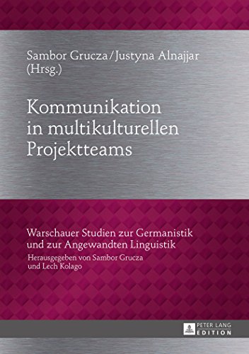 Kommunikation in multikulturellen Projektteams (Warschauer Studien zur Germanistik und zur Angewandten Linguistik)