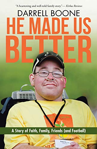 He Made Us Better: A Story of Faith, Family, Friends (and Football)