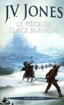 L'épée des ombres. Vol. 1. Le piège de glace blanche