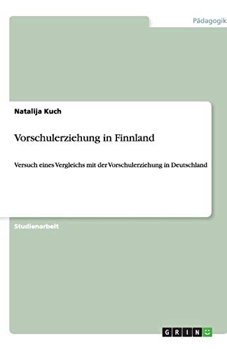 Vorschulerziehung in Finnland: Versuch eines Vergleichs mit der Vorschulerziehung in Deutschland