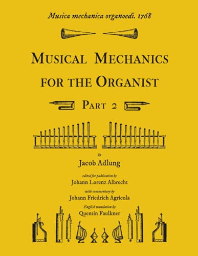 Musica mechanica organoedi / Musical mechanics for the organist, Part 2