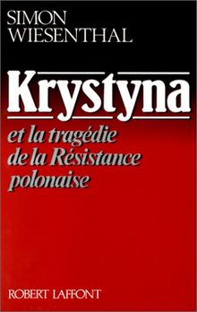 Krystyna : et la tragédie de la résistance polonaise