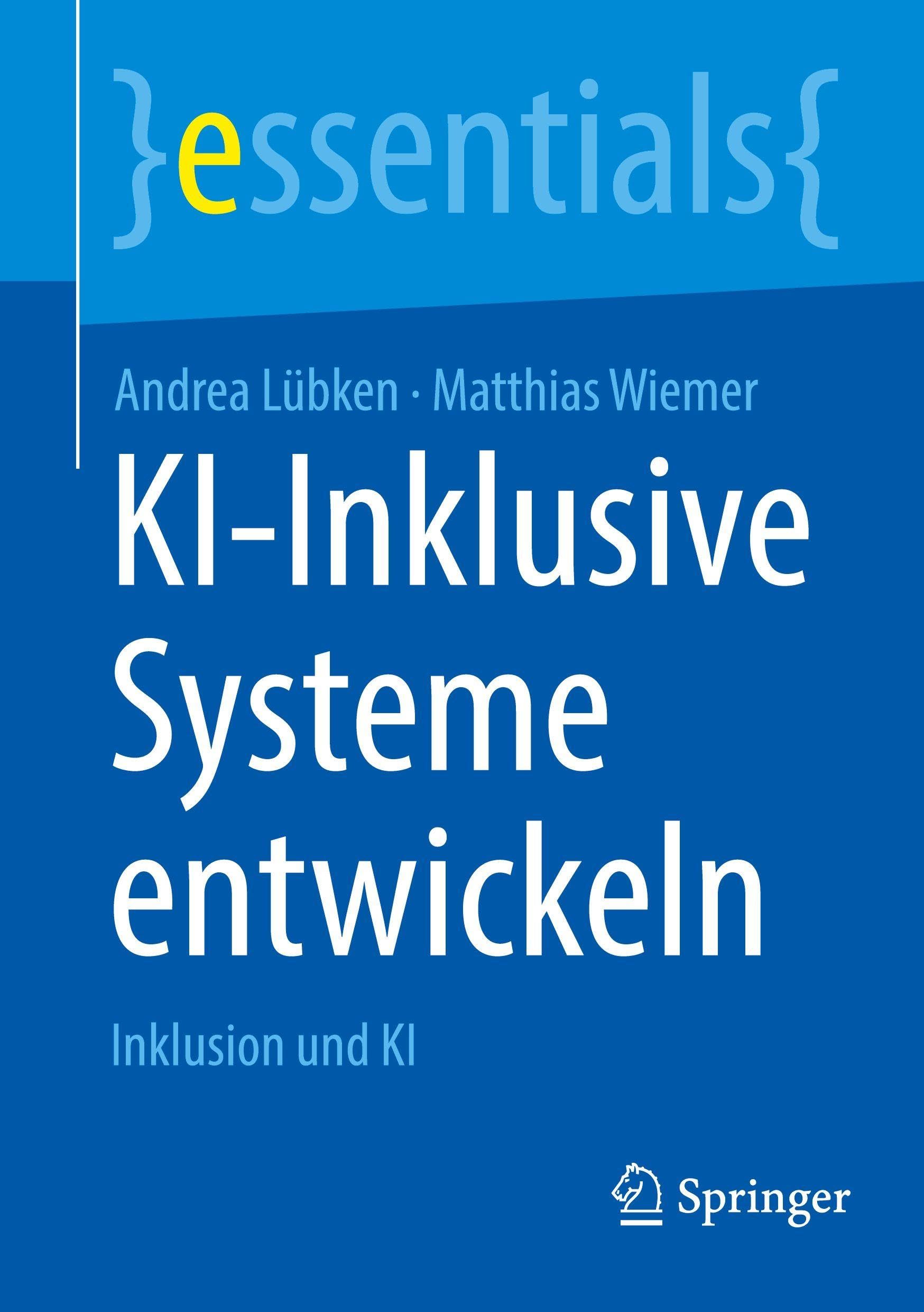 KI-Inklusive Systeme entwickeln: Inklusion und KI (essentials)