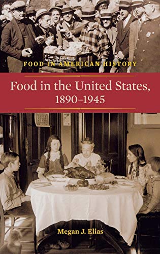 Food in the United States, 1890-1945 (Food in American History)