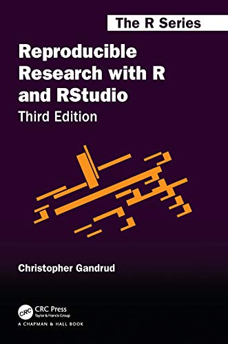 Reproducible Research with R and RStudio (Chapman & Hall/CRC, The R)