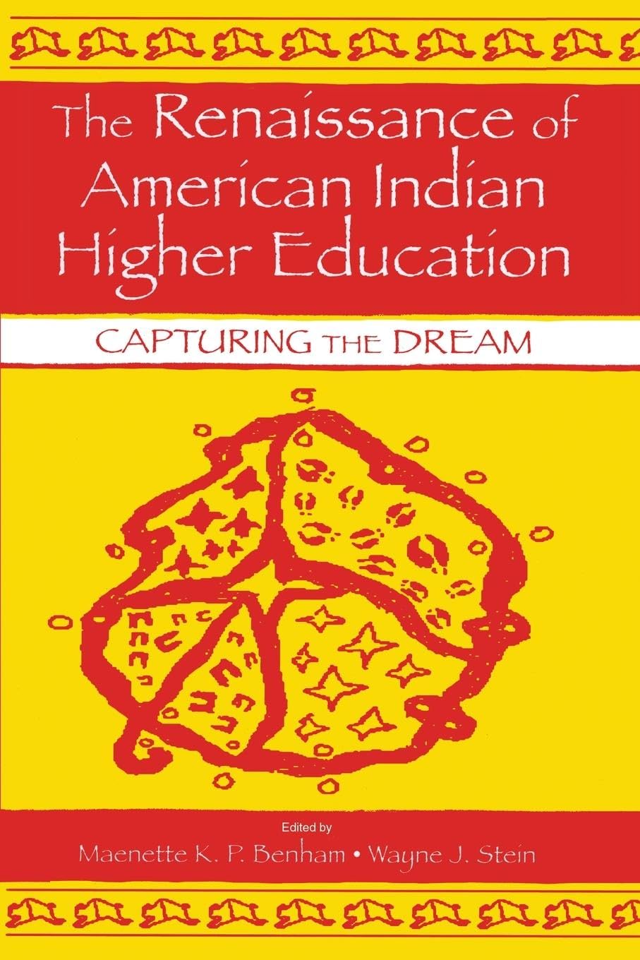 The Renaissance of American Indian Higher Education: Capturing the Dream (Sociocultural, Political, and Historical Studies in Education)