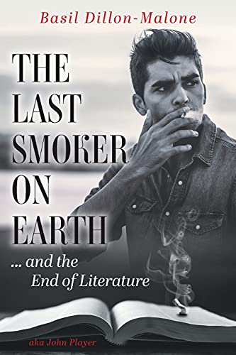 The Last Smoker on Earth: and the End of Literature