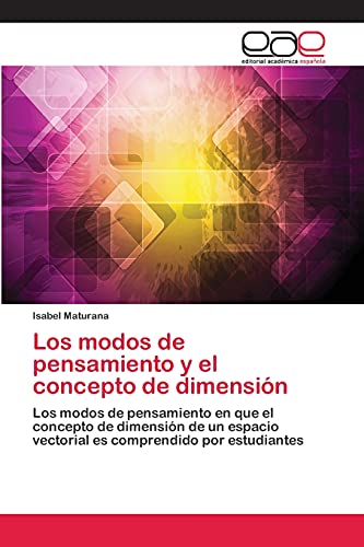 Los modos de pensamiento y el concepto de dimensión: Los modos de pensamiento en que el concepto de dimensión de un espacio vectorial es comprendido por estudiantes