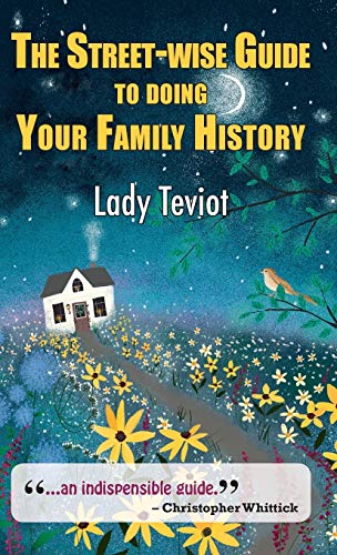 The Street-Wise Guide to Doing Your Family History (Eer Street-wise Guides, Band 3)