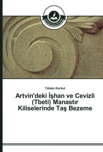 Artvin'deki İşhan ve Cevizli (Tbeti) Manastır Kiliselerinde Taş Bezeme