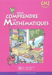 Pour comprendre les mathématiques, CM2, cycle 3 : livre de l'élève