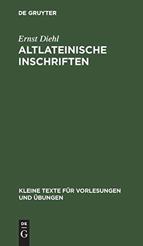 Altlateinische Inschriften (Kleine Texte für Vorlesungen und Übungen, 38/40, Band 38)