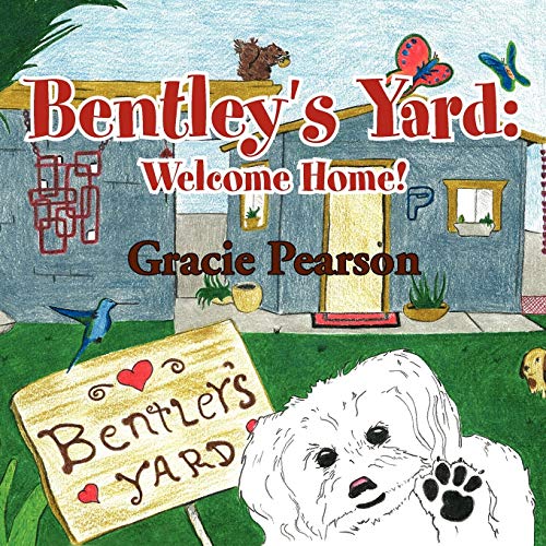 Bentley's Yard: Welcome Home!