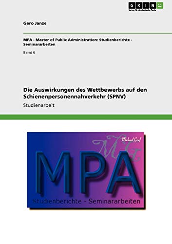 Die Auswirkungen des Wettbewerbs auf den Schienenpersonennahverkehr (SPNV)