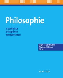 Philosophie: Geschichte - Disziplinen - Kompetenzen