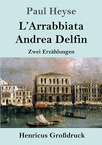 L'Arrabbiata / Andrea Delfin (Großdruck): Zwei Erzählungen
