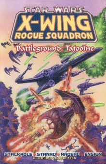 Battleground Tatooine: X-Wing Rogue Squadro (Star Wars: X-Wing Rogue Squadron)