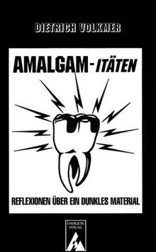 Amalgam-itäten. Reflexionen über ein dunkles Material