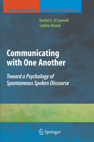 Communicating with One Another: Toward a Psychology of Spontaneous Spoken Discourse (Cognition and Language: A Series in Psycholinguistics)