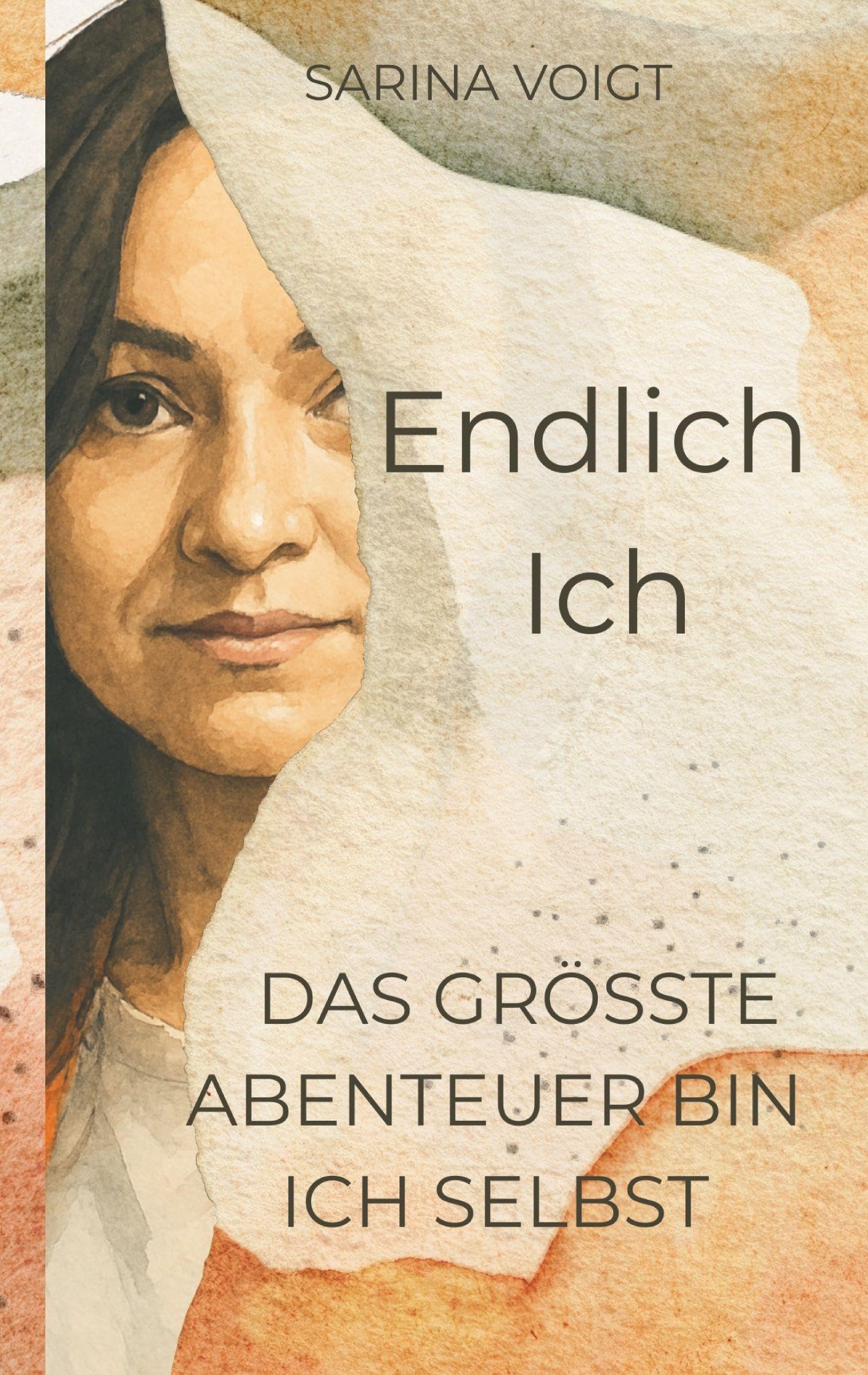 Endlich Ich: Das größte Abenteuer bin ich selbst
