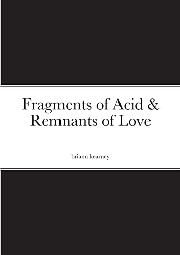 Fragments of Acid & Remnants of Love