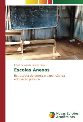 Escolas Anexos: Estratégia de oferta e expansão da educação pública