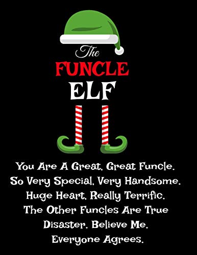 The Funcle Elf: Funny Gifts from Niece Nephew for Worlds Best and Awesome Uncle Ever - Donald Trump Terrific Sibling Funny Gag Gift Idea - Composition ... Stocking Stuffer, Anniversary, or Birthday