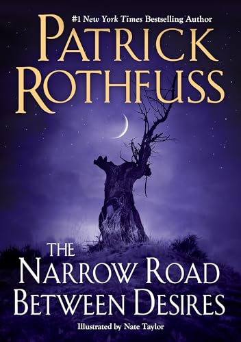 Rothfuss, Patrick: The Narrow Road Between Desires