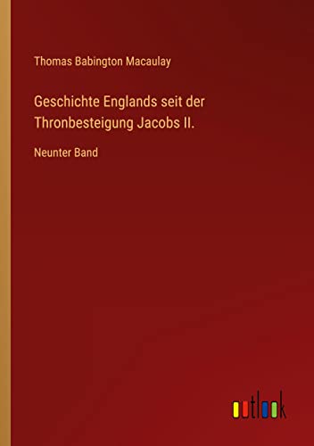 Geschichte Englands seit der Thronbesteigung Jacobs II.: Neunter Band