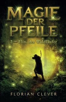 Magie der Pfeile 2: Flin, der Waldläufer