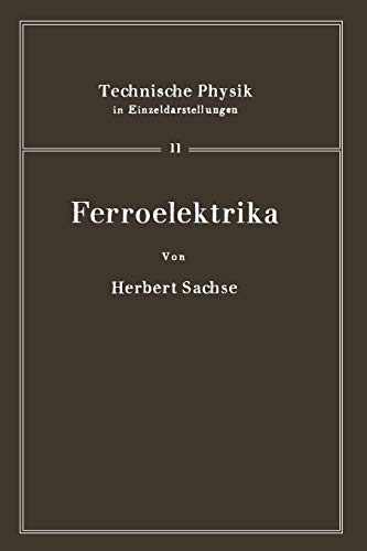 Ferroelektrika (Technische Physik in Einzeldarstellungen, 11, Band 11)