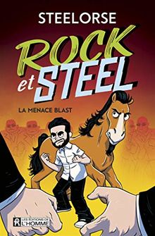Rock et Steel, Tome 1 : La menace Blast