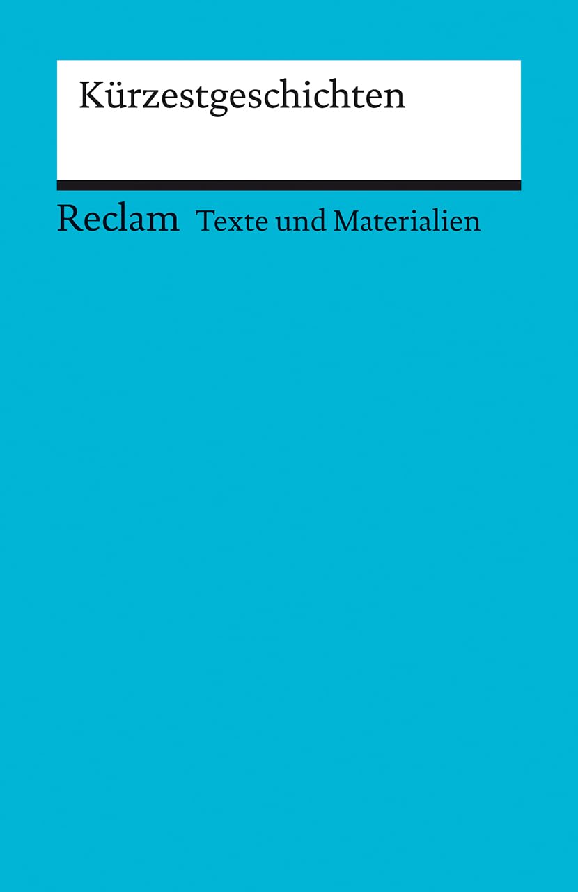 Kürzestgeschichten. Texte und Materialien für den Unterricht (Reclams Universal-Bibliothek)