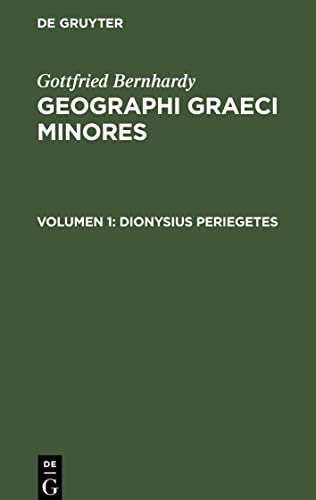 Dionysius Periegetes: GGM-B, Volumen 1 (Gottfried Bernhardy: Geographi Graeci Minores)