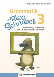 Grammatik mit Rico Schnabel, Klasse 3: Selbstständig Grammatik und Grundwortschatz trainieren (Rico Schnabel: Übungshefte Deutsch)