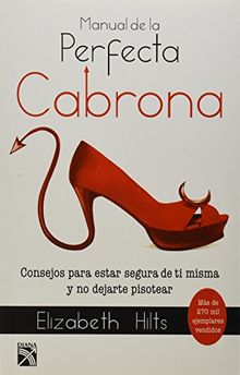 Manual de la perfecta cabrona (Nva. edic.) (Spanish Edition) von Elizabeth Hilts | Buch | Zustand gut