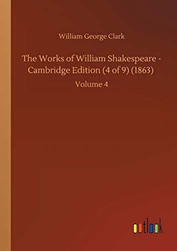 The Works of William Shakespeare - Cambridge Edition (4 of 9) (1863): Volume 4