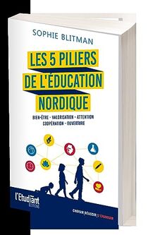 Les 5 piliers de l'éducation nordique : bien-être, valorisation, attention, coopération, ouverture