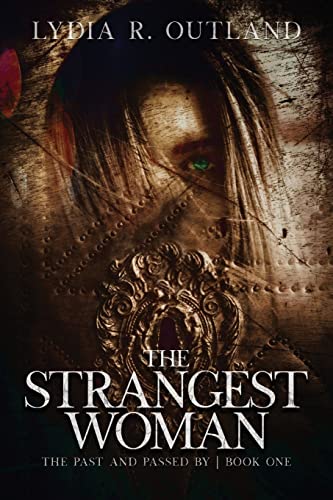 The Strangest Woman (The Past and Passed By, Band 1)