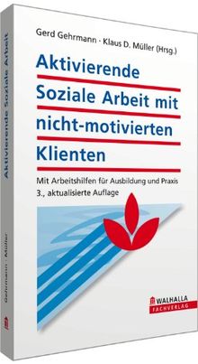 Aktivierende soziale Arbeit mit nicht-motivierten Klienten