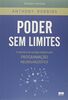 Poder sem limites. O caminho do sucesso pessoal pela programação neurolingüística (portugiesisch)