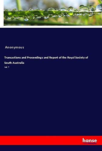 Transactions and Proceedings and Report of the Royal Society of South Australia: Vol. 7