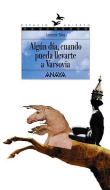 Algún día, cuando pueda llevarte a Varsovia (Literatura Juvenil (A Partir De 12 Años) - Espacio Abierto)