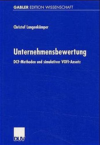 Unternehmensbewertung: Dcf-Methoden Und Simulativer Vofi-Ansatz (Gabler Edition Wissenschaft) (German Edition)