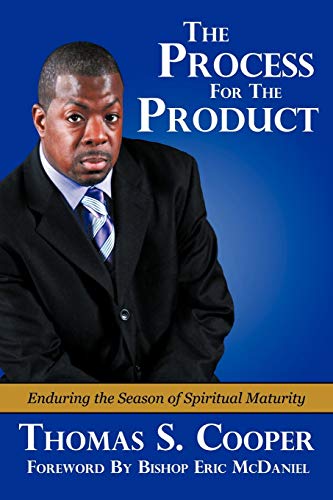 The Process For The Product: Enduring The Season Of Spiritual Maturity