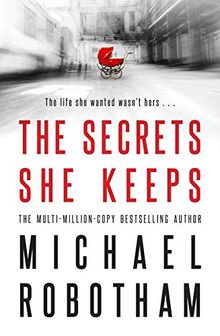 The Secrets She Keeps: The life she wanted wasn't hers . . .