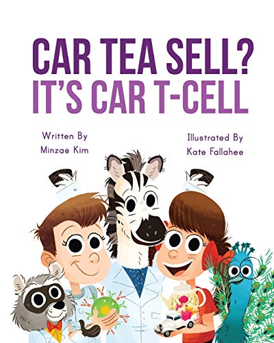 Car Tea Sell? It's CAR T-Cell: A Story About Cancer Immunotherapy for Children