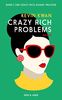 Crazy Rich Problems (deutschsprachige Ausgabe)