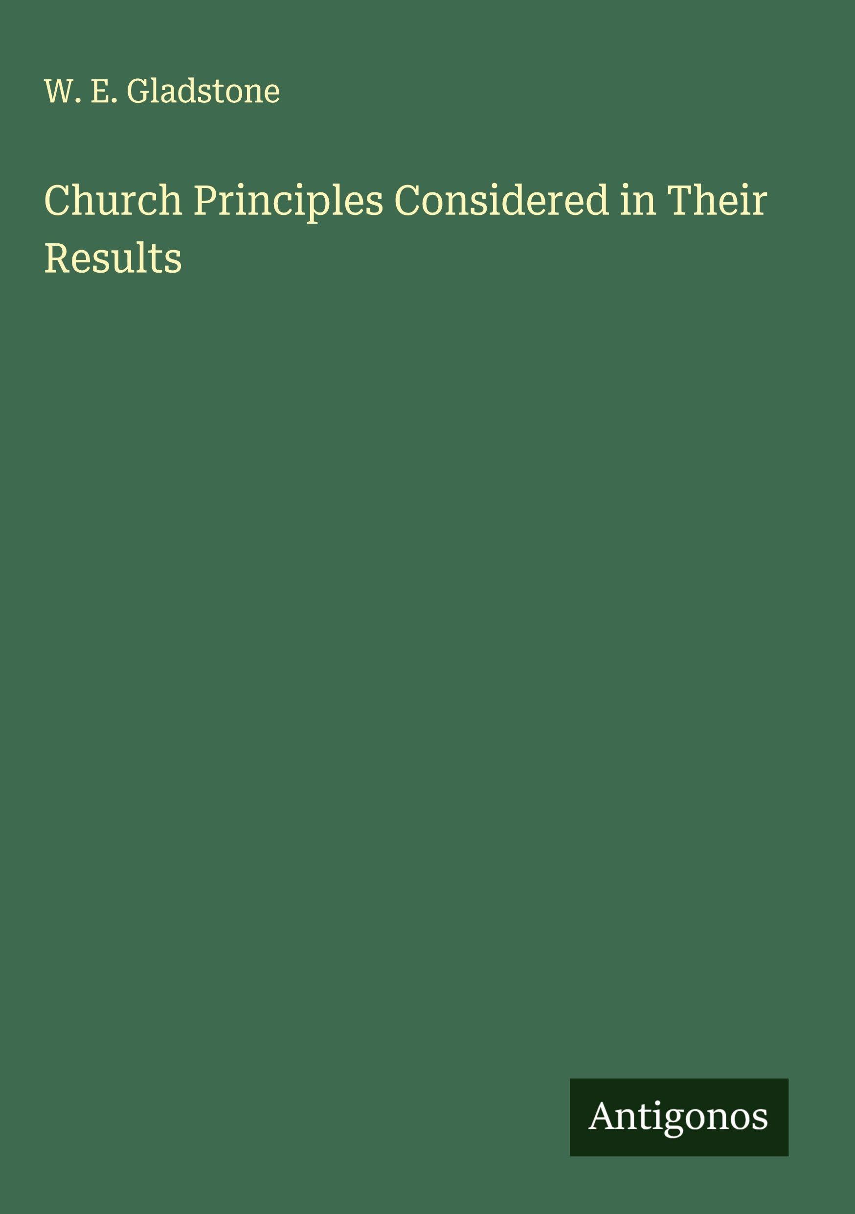 Church Principles Considered in Their Results